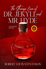 Title: The Strange Case of Dr. Jekyll and Mr. Hyde (Annotated, Large Print), Author: Robert Louis Stevenson