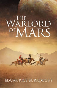 Title: The Warlord of Mars (Annotated), Author: Edgar Rice Burroughs