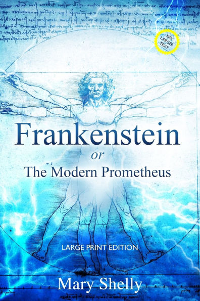 Frankenstein or the Modern Prometheus (Annotated, Large Print)