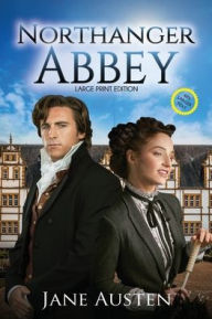 Northanger Abbey (Annotated, Large Print): Large Print Edition