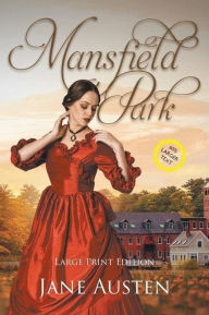 Title: Mansfield Park (Large Print, Annotated): Large Print Edition, Author: Jane Austen