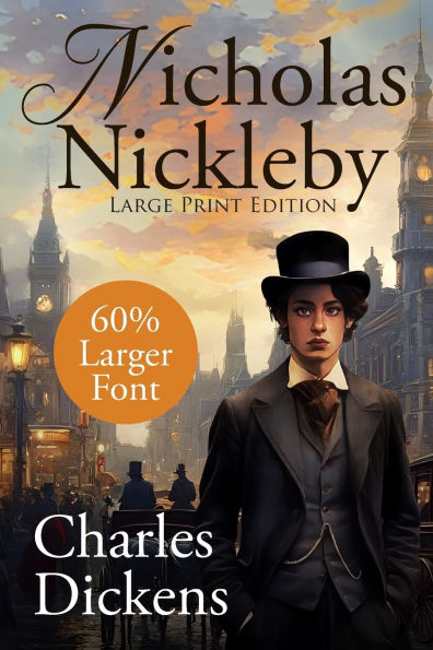 Nicholas Nickleby (Large Print, Unabridged): Large Print, Annotated Extended Biography, Unabridged