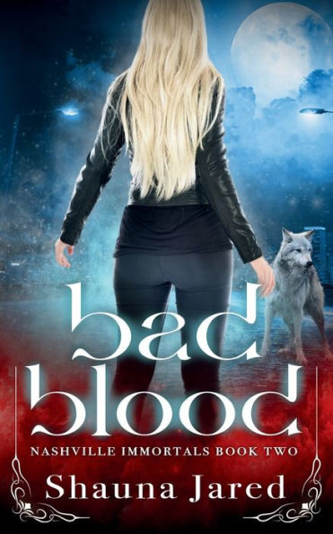 Bad Blood: Nashville Immortals Book Two