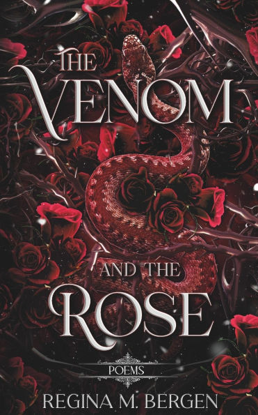 The Venom and The Rose: Poems
