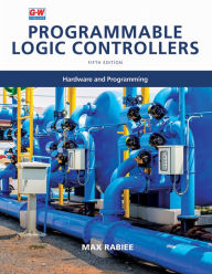 Title: Programmable Logic Controllers: Hardware and Programming, Author: Max Rabiee