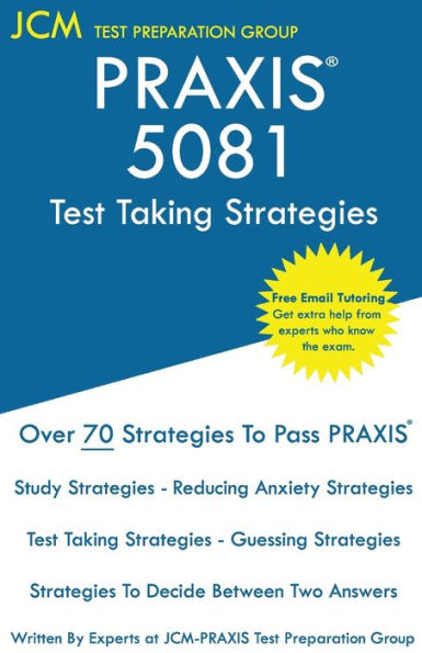 PRAXIS 5081 Test Taking Strategies: PRAXIS 5081 Exam - Free Online Tutoring - The latest strategies to pass your exam.
