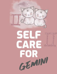 Title: Self Care For Gemini: For Adults For Autism Moms For Nurses Moms Teachers Teens Women With Prompts Day and Night Self Love Gift, Author: Patricia Larson