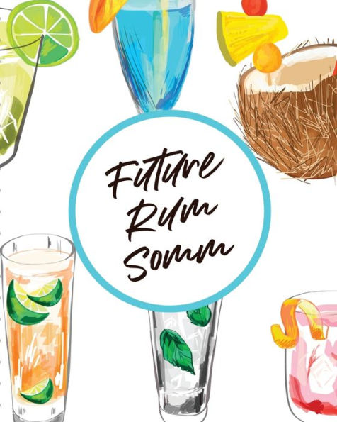 Future Rum Somm: Beverage Proof Liqueur Grog Aromatic