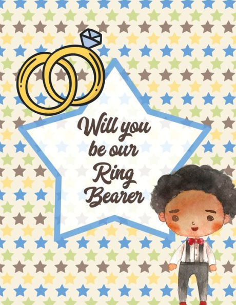 Will You Be Our Ring Bearer: For Boys Ages 3-10 Draw and Color Bride and Groom