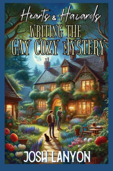 Hearts & Hazards: Writing the Gay Cozy Mystery