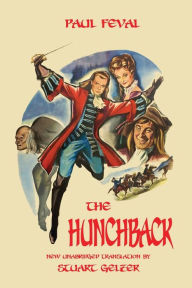 Free books downloads for kindleThe Hunchback (Unabridged Translation) DJVU9781649320667 (English literature) byPaul Feval, Stuart Gelzer, Jean-Marc Lofficier