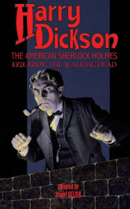 Title: Harry Dickson, the American Sherlock Holmes: Krik-Krok, The Walking Dead, Author: Harry Dickson
