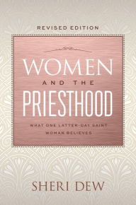 Title: Women and the Priesthood: Revised Edition, Author: Sheri Dew