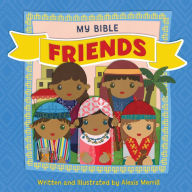 Title: My Bible Friends, Author: Alexis Merrill