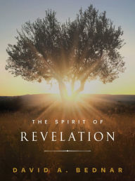 Title: The Spirit of Revelation, Author: David A. Bednar