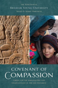 Title: A Covenant of Compassion: Caring for the Marginalized and Disadvantaged in the Old Testament, Author: Avram B. Shannon