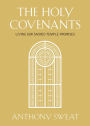 The Holy Covenants: Living Our Sacred Temple Promises