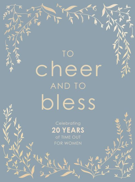 To Cheer and To Bless: Celebrating 20 Years of Time Out for Women