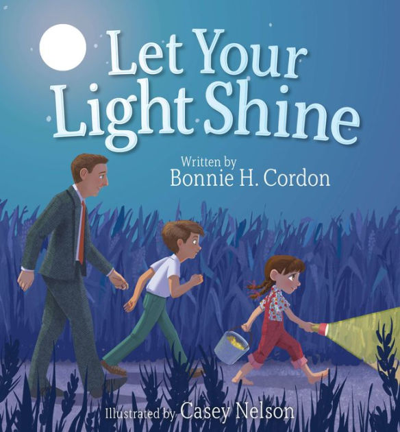 Let Your Light Shine by Bonnie H. Cordon, Casey Nelson | eBook | Barnes &  Noble®