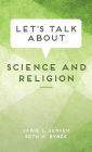 Let's Talk about Science and Religion