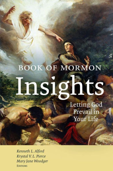 Book of Mormon Insights: Letting God Prevail in Your Life