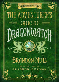 Title: The Adventurer's Guide to Dragonwatch, Author: Brandon Mull