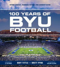 Title: 100 Years of BYU Football, Author: Duff Author Tittle
