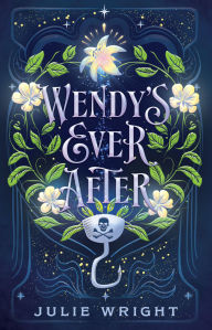 Title: Wendy's Ever After, Author: Julie Wright