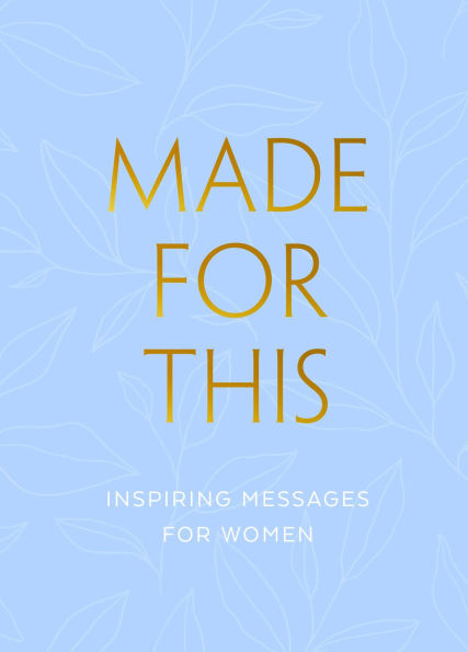 Made for This: Inspiring Messages for Women