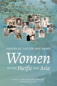 Title: Voices of Latter-day Saint Women in the Pacific and Asia, Author: Po Nien (Felipe) Chou