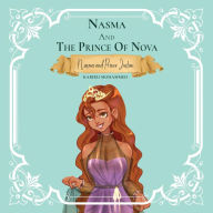 Title: Nasma and the Prince of Nova: Princess Nasma and Prince Justan, Author: Kabiru Mohammed
