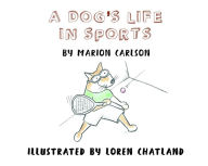Title: A Dog's Life in Sports, Author: Marion Carlson