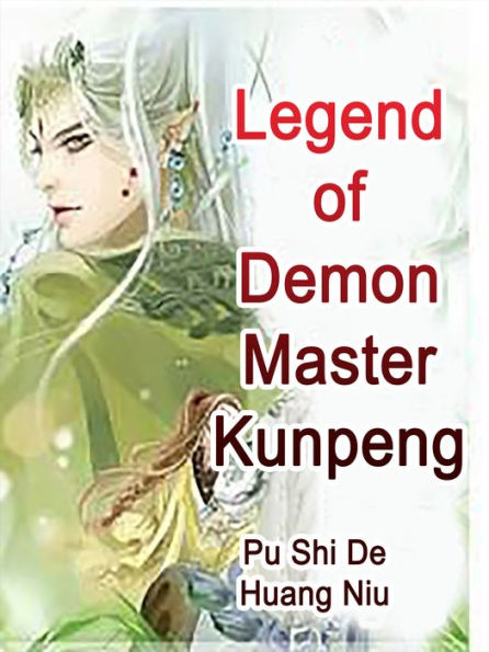 Legend of Demon Master Kunpeng: Volume 1