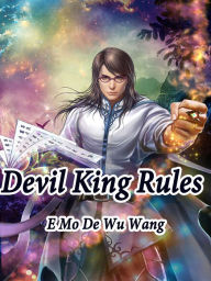 Title: Devil King Rules: Volume 1, Author: E MoDeWuWang