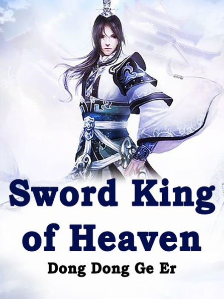 Sword King of Heaven: Volume 3