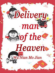 Title: Deliveryman of the Heaven: Volume 5, Author: Wu NianMoJian