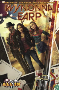 Title: Wynonna Earp: All In, Author: Beau Smith