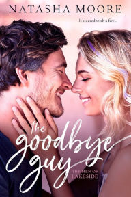 Title: The Goodbye Guy, Author: Natasha Moore