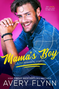 Title: Mama's Boy, Author: Avery Flynn