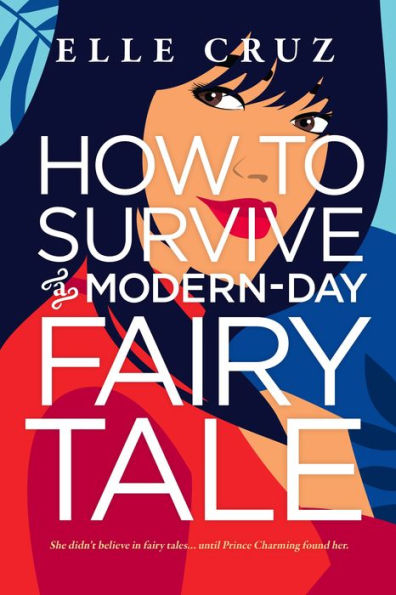 How to Survive a Modern-Day Fairy Tale