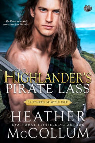 Title: The Highlander's Pirate Lass, Author: Heather McCollum