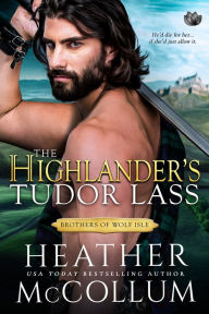 Title: The Highlander's Tudor Lass, Author: Heather McCollum