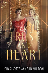 Title: Of Trust & Heart, Author: Charlotte Anne Hamilton