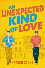 Title: An Unexpected Kind of Love, Author: Hayden Stone