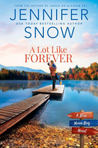 Download ebooks forum A Lot Like Forever 9781649372130 (English literature) by Jennifer Snow, Jennifer Snow