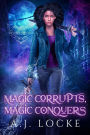 Magic Corrupts, Magic Conquers