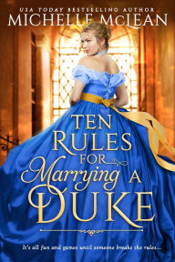 Title: Ten Rules for Marrying a Duke, Author: Michelle McLean