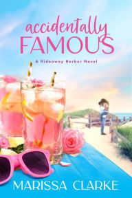 Title: Accidentally Famous, Author: Marissa Clarke