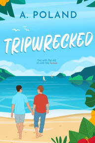 Title: Tripwrecked, Author: A. Poland