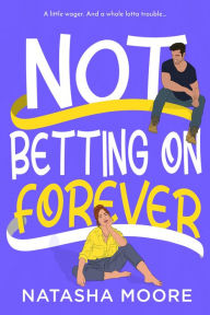 Title: Not Betting on Forever, Author: Natasha Moore